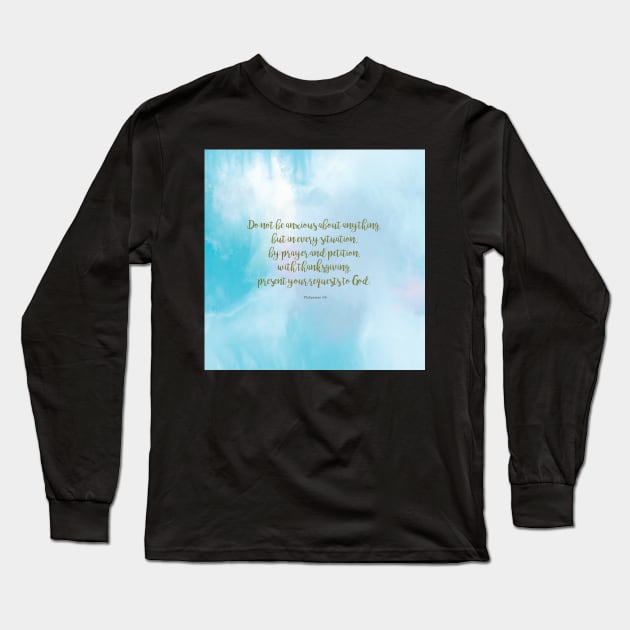 Philippians 4:6 Scripture Quote Long Sleeve T-Shirt by StudioCitrine